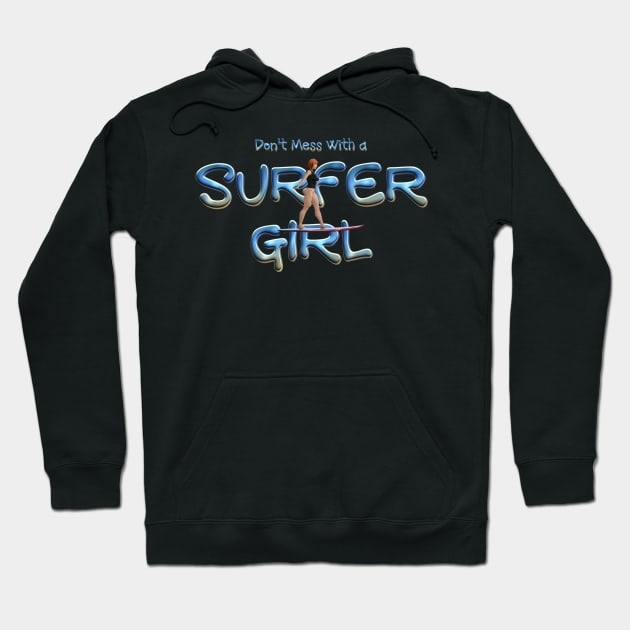 Don't Mess With a Surfer Girl Hoodie by teepossible